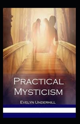 Practical Mysticism Illustrated by Evelyn Underhill
