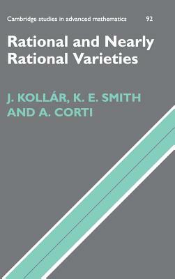 Rational and Nearly Rational Varieties by Alessio Corti, János Kollár, Karen E. Smith