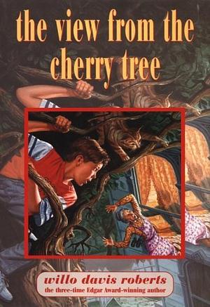 The View from the Cherry Tree by Willo Davis Roberts