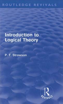 Introduction to Logical Theory by P. F. Strawson