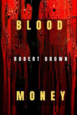Blood Money by Robert Brown