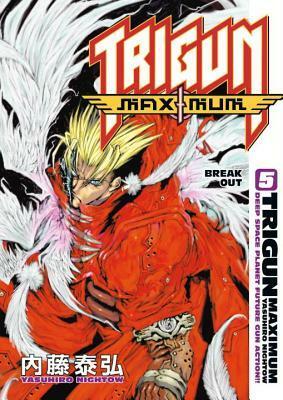 Trigun Maximum Volume 5: Break Out by Yasuhiro Nightow