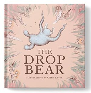 The Drop Bear by Chris Edser