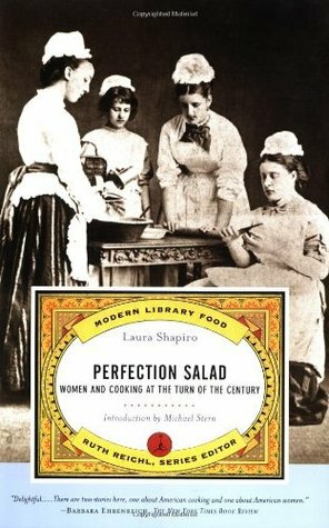 Perfection Salad: Women and Cooking at the Turn of the Century by Ruth Reichl, Laura Shapiro, Michael Stern