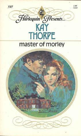 Master of Morley by Kay Thorpe