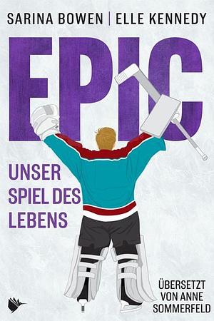 EPIC - Unser Spiel des Lebens by Elle Kennedy, Sarina Bowen