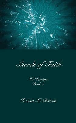 Shards of Faith by Ronna M. Bacon