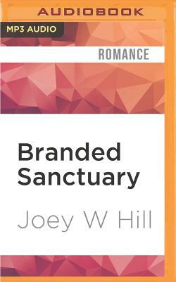 Branded Sanctuary by Joey W. Hill