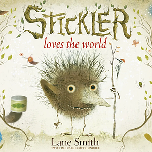 Stickler Loves the World by Lane Smith