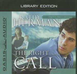 The Right Call (Library Edition) by Kathy Herman