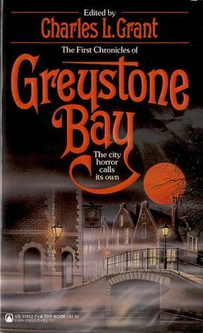 The First Chronicles of Greystone Bay by Charles L. Grant