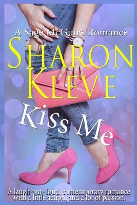 Kiss Me by Sharon Kleve