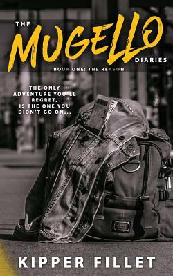 The Mugello Diaries: The Reason by Kipper Fillet