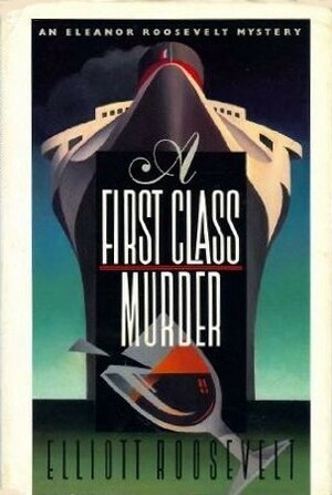 A First Class Murder by Elliott Roosevelt