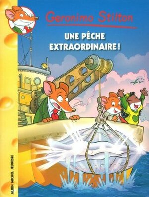 Une pêche extraordinaire - N° 61 by Geronimo Stilton