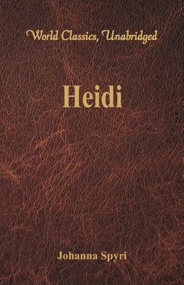 Heidi (World Classics, Unabridged) by Johanna Spyri