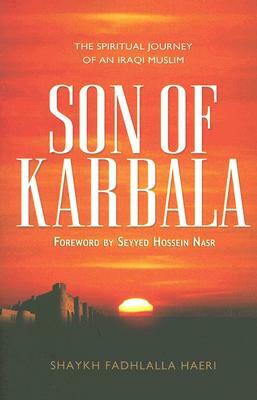 Son of Karbala by Shaykh Fadhlalla Haeri