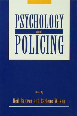 Psychology and Policing by Neil Brewer, Carlene Wilson