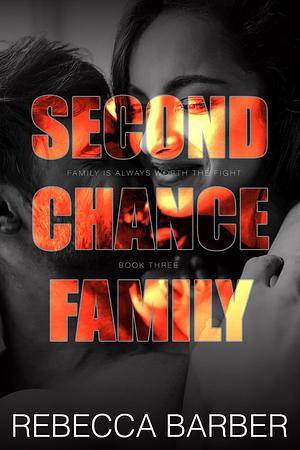 Second Chance Family by Rebecca Barber, Rebecca Barber