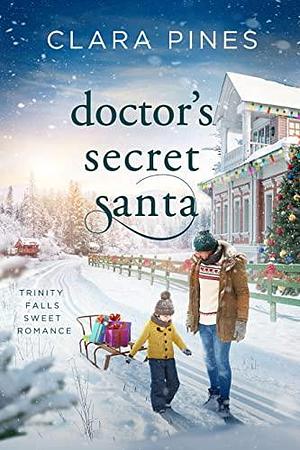 Doctor's Secret Santa: Trinity Falls Sweet Romance - Book 6 by Clara Pines, Clara Pines