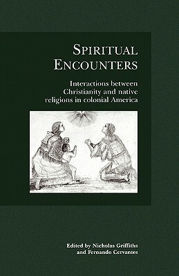 Spiritual Encounters by Cervantes Griffiths, Dawn Griffiths, Miguel de Cervantes