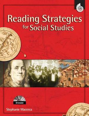 Reading Strategies for Social Studies, Grades 1-8 [With CDROM] by Stephanie Macceca