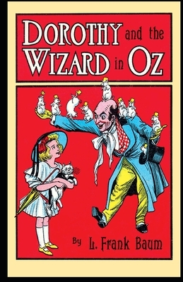 Dorothy and the Wizard in Oz: L. Frank Baum [Annotated] by L. Frank Baum