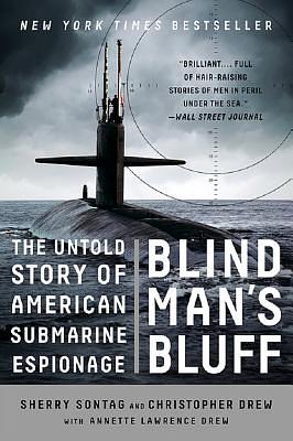 Blind Man's Bluff: The Untold Story of American Submarine Espionage by Sherry Sontag, Christopher Drew