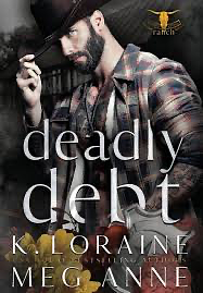 Deadly Debt by Meg Anne, K. Loraine