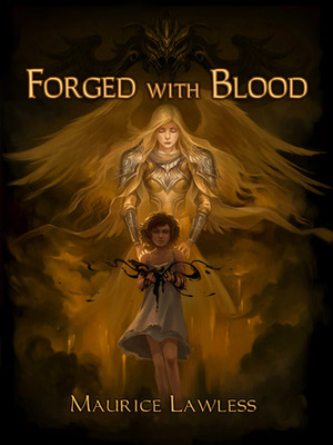 Forged with Blood by Maurice Lawless