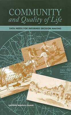 Community and Quality of Life: Data Needs for Informed Decision Making by Division on Earth and Life Studies, Board on Earth Sciences and Resources, National Research Council