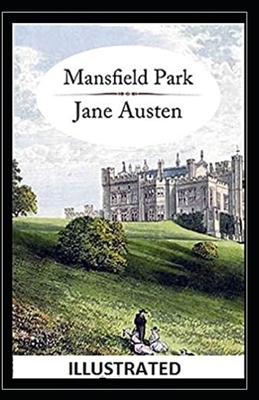 Mansfield Park Illustrated by Jane Austen