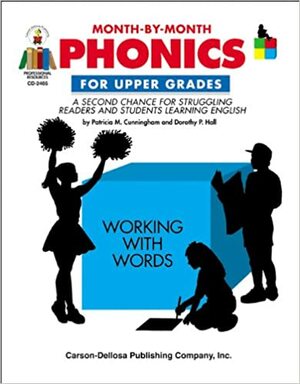 Month-By-Month Phonics for Upper Gra by Dorothy P. Hall, Dorothy Hall