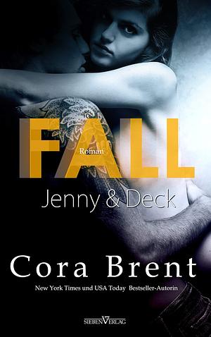 Fall - Jenny und Deck by Cora Brent, Martina Campbell