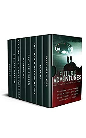 Future Adventures: Eight Complete Adventure Science Fiction Novels by George Saoulidis, J.J. Green, Patty Jansen, Andrew M. Crusoe, Drew Avera, D.M. Pruden, Aurora Springer, M T McGuire