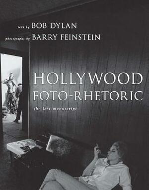 Hollywood Foto-Rhetoric: The Lost Manuscript by Bob Dylan