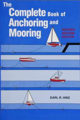 The Complete Book of Anchoring and Mooring by Earl R. Hinz