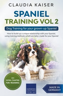 Spaniel Training Vol 2 - Dog Training for your grown-up Spaniel by Claudia Kaiser