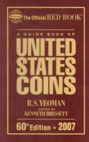 A Guide Book of United States Coins, 2007 by Jeff Garrett, R.S. Yeoman, Q. David Bowers, Kenneth Bressett