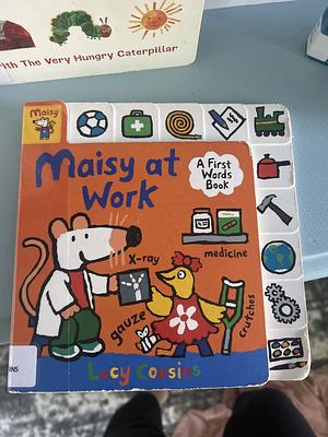 Maisy at Work: A First Words Book by Lucy Cousins