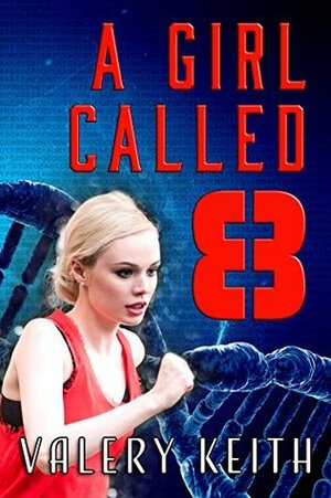 A Girl Called Eight by Valery Keith