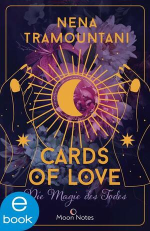 Cards of Love: Die Magie des Todes by Nena Tramountani
