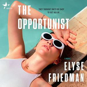 The Opportunist by Elyse Friedman