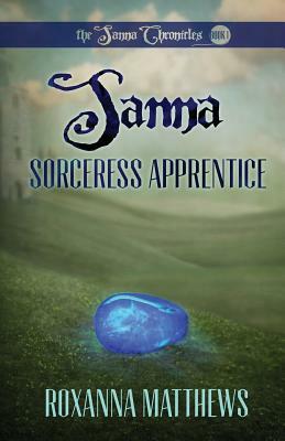 Sanna, Sorceress Apprentice by Roxanna Matthews