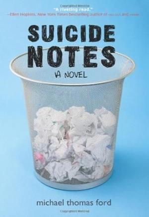 Suicide Notes: A novel by Michael Thomas Ford, Michael Thomas Ford