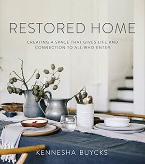 Restoration House: Creating a Space That Gives Life and Connection to All Who Enter by Kennesha Buycks