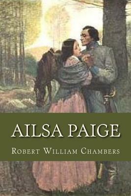 Ailsa Paige by Robert W. Chambers