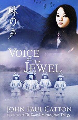 Voice of the Jewel by John Paul Catton