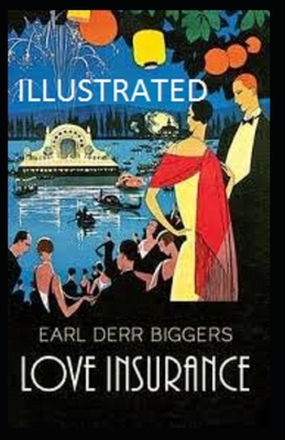 Love Insurance Illustrated by Earl Derr Biggers