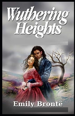 Wuthering Heights Illustrated by Emily Brontë